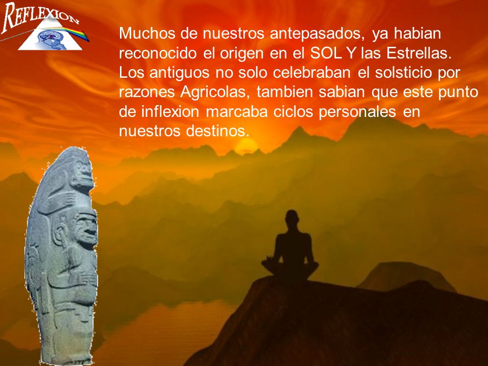 Muchos de nuestros antepasados, ya habian reconocido el origen en el SOL Y las Estrellas.