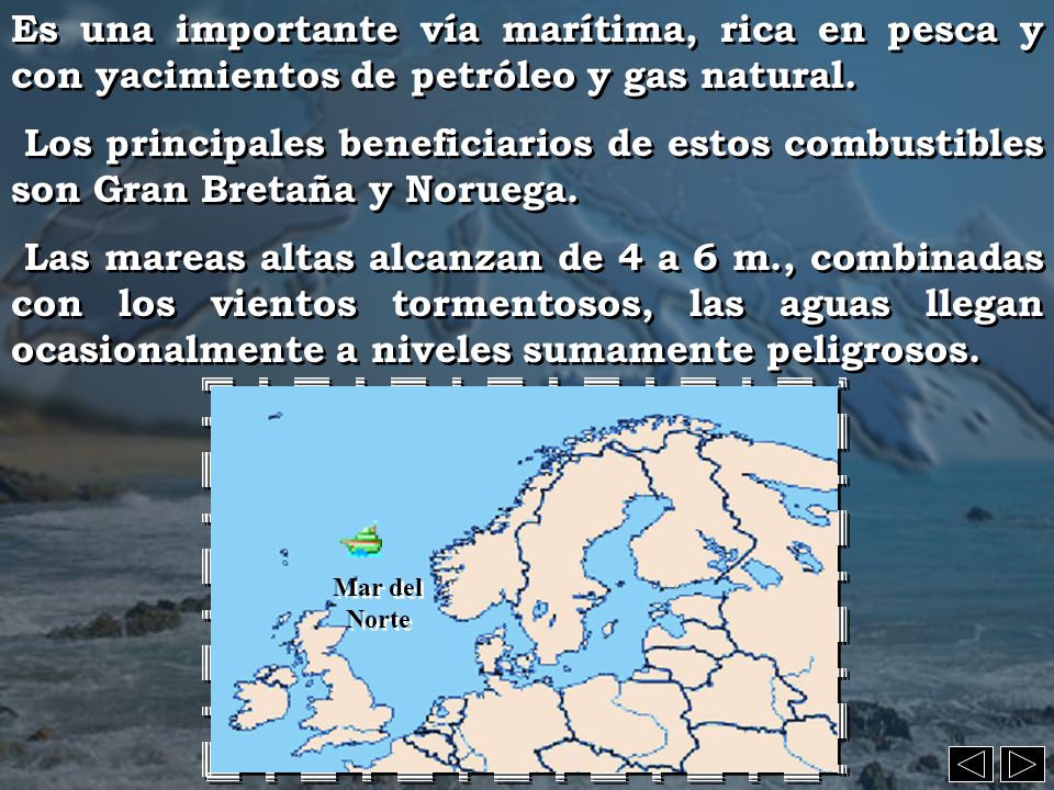 Es una importante vía marítima, rica en pesca y con yacimientos de petróleo y gas natural.
