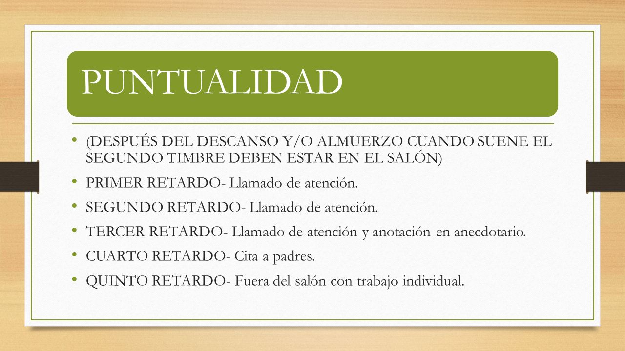 PUNTUALIDAD (DESPUÉS DEL DESCANSO Y/O ALMUERZO CUANDO SUENE EL SEGUNDO TIMBRE DEBEN ESTAR EN EL SALÓN)