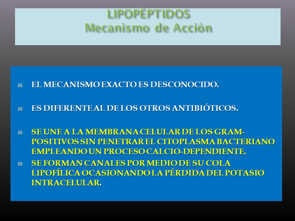 LIPOPÉPTIDOS Mecanismo de Acción
