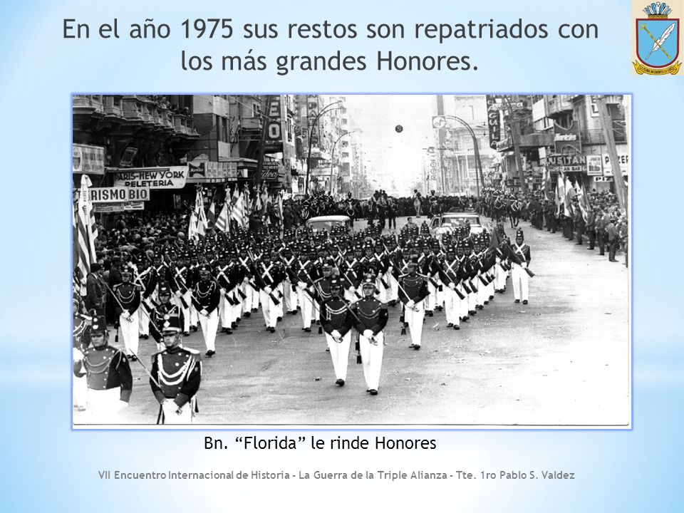 En el año 1975 sus restos son repatriados con los más grandes Honores.