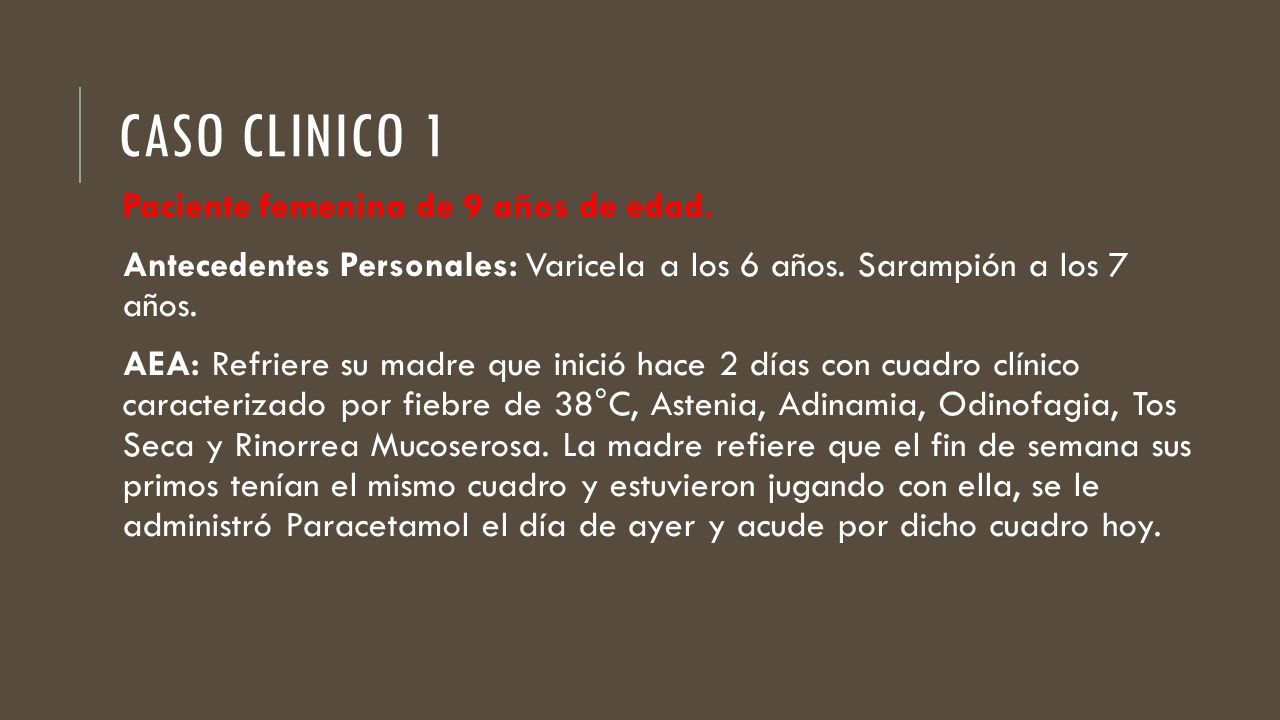 CASO CLINICO 1 Paciente femenina de 9 años de edad.