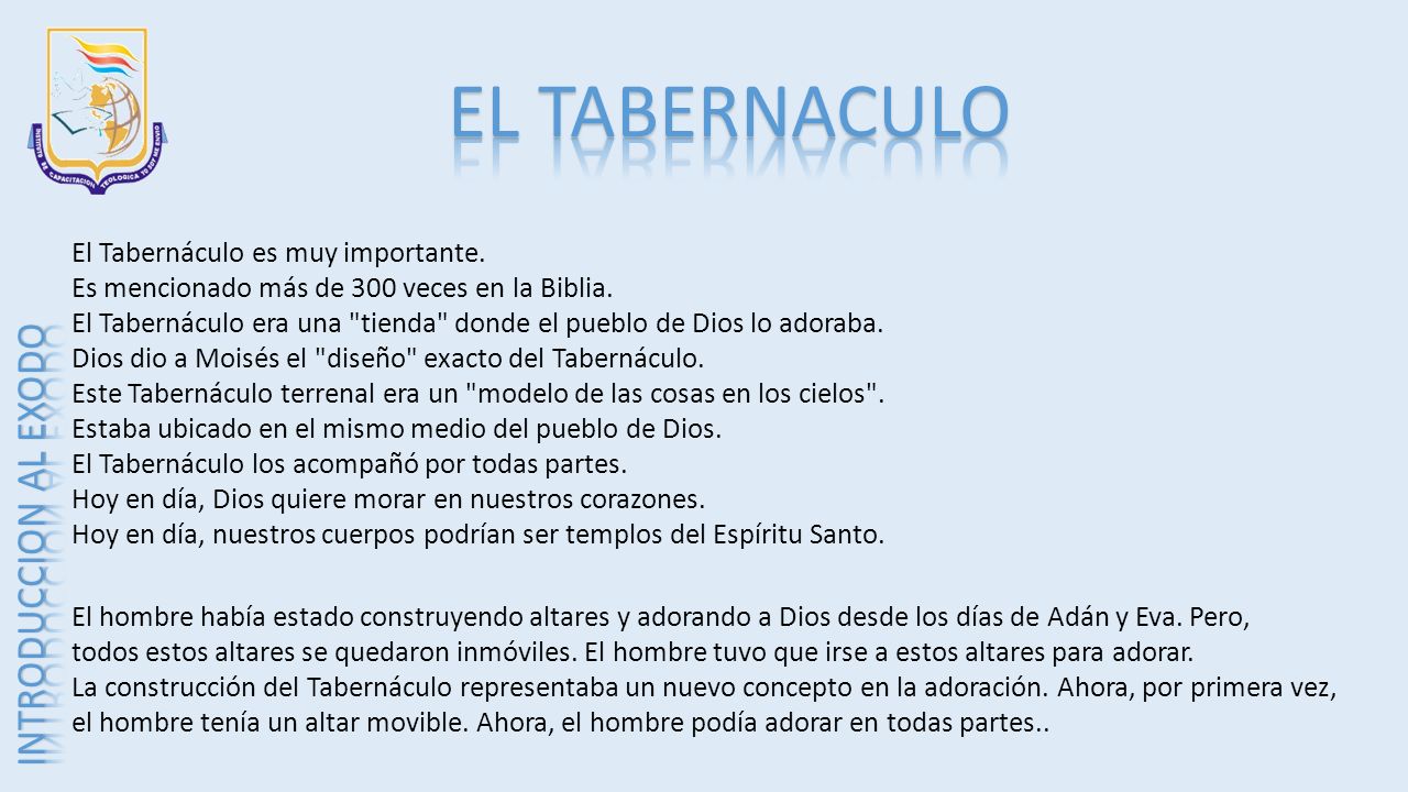 EL TABERNACULO INTRODUCCION AL EXODO El Tabernáculo es muy importante.