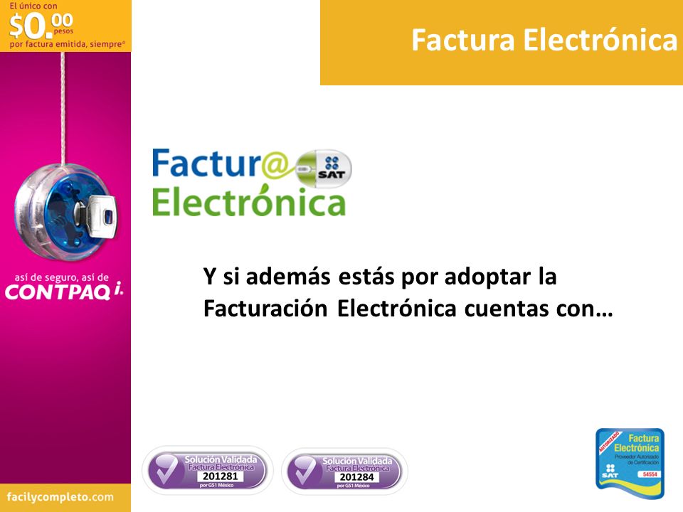 Factura Electrónica Y si además estás por adoptar la Facturación Electrónica cuentas con… 39