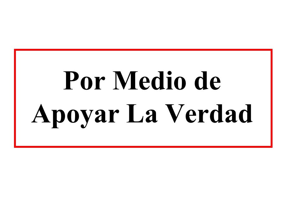 Por Medio de Apoyar La Verdad