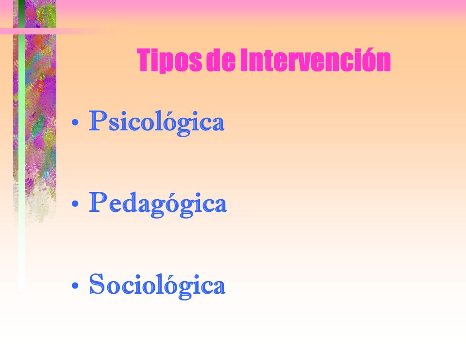 Tipos de Intervención Psicológica Pedagógica Sociológica