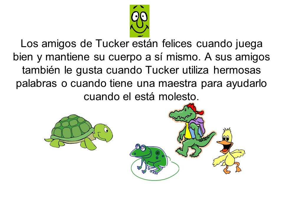 Los amigos de Tucker están felices cuando juega bien y mantiene su cuerpo a sí mismo.