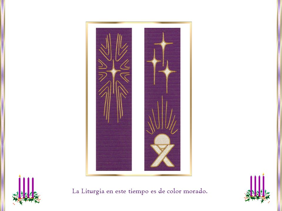 La Liturgia en este tiempo es de color morado.