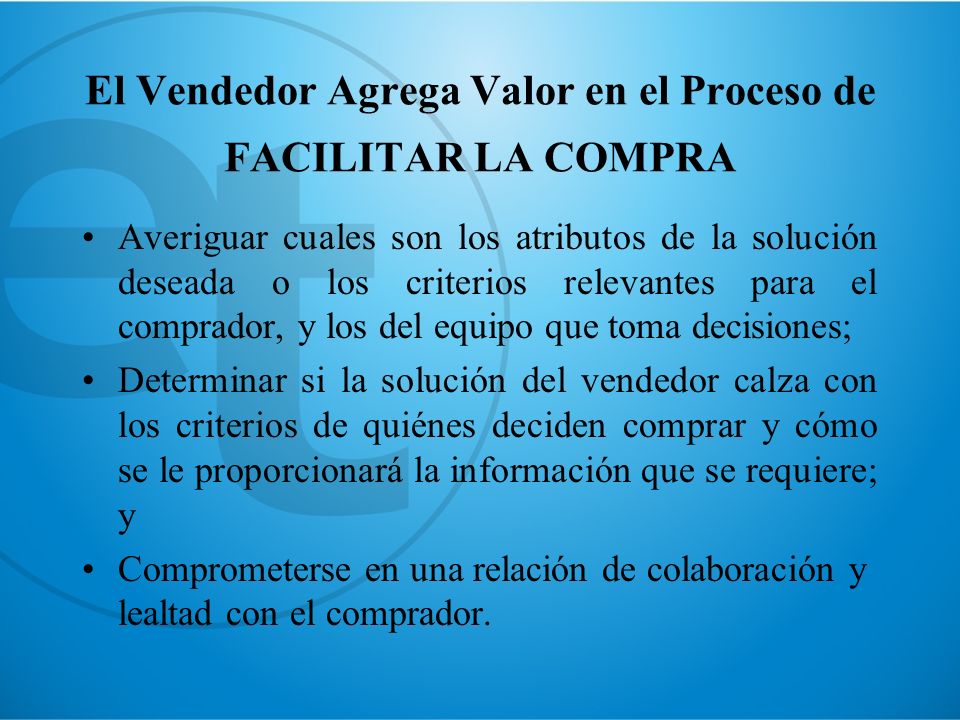 El Vendedor Agrega Valor en el Proceso de FACILITAR LA COMPRA