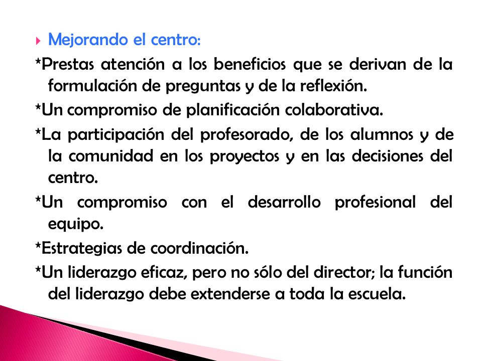 Mejorando el centro: *Prestas atención a los beneficios que se derivan de la formulación de preguntas y de la reflexión.