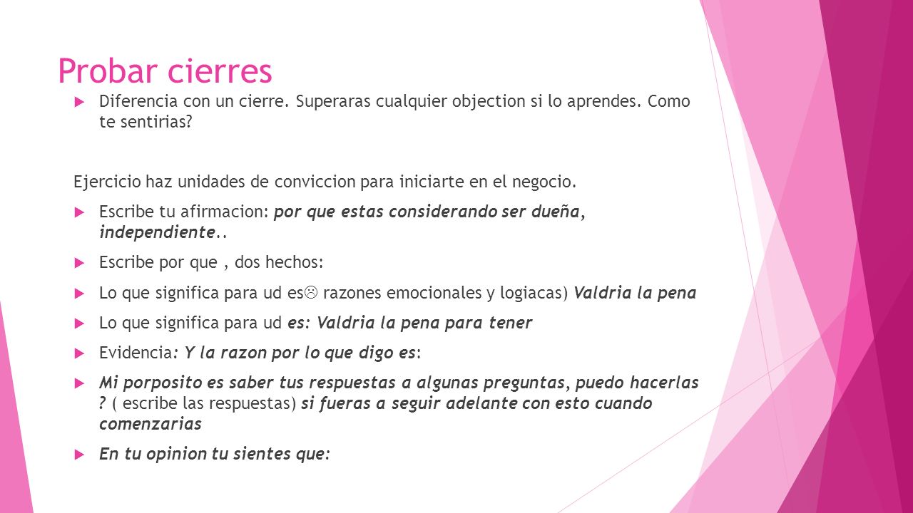 Probar cierres Diferencia con un cierre. Superaras cualquier objection si lo aprendes. Como te sentirias