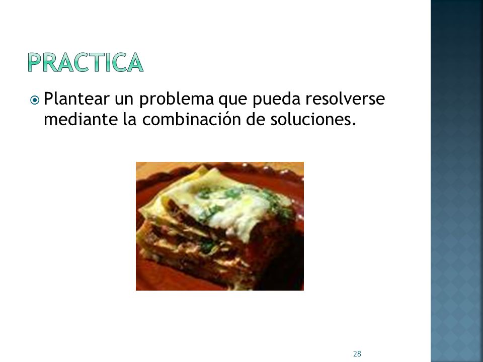 Practica Plantear un problema que pueda resolverse mediante la combinación de soluciones.
