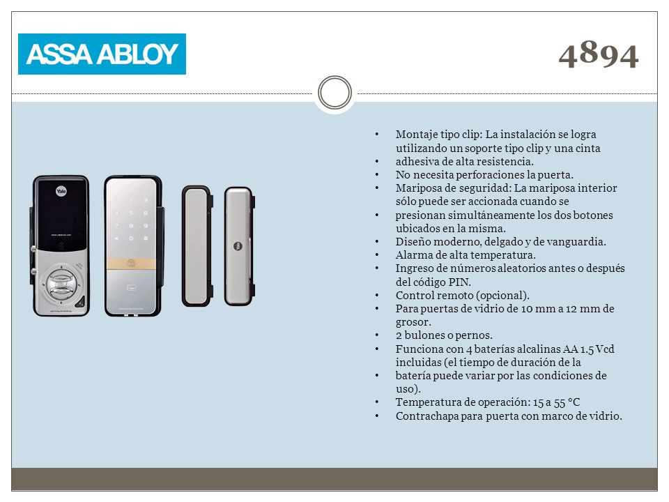 4894 Montaje tipo clip: La instalación se logra utilizando un soporte tipo clip y una cinta. adhesiva de alta resistencia.