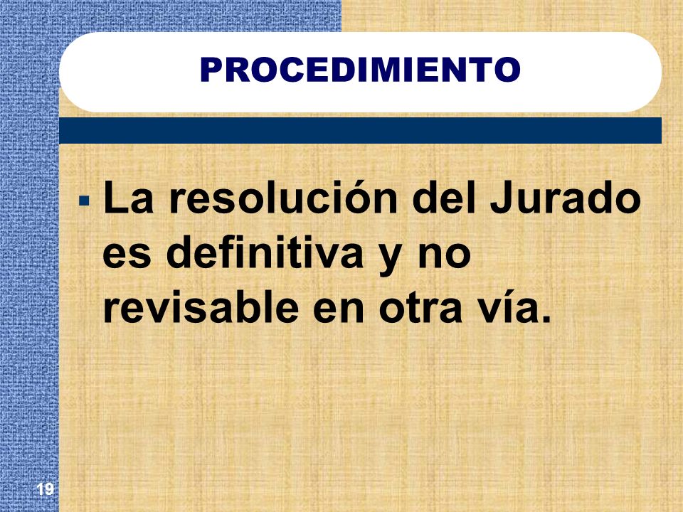 La resolución del Jurado es definitiva y no revisable en otra vía.