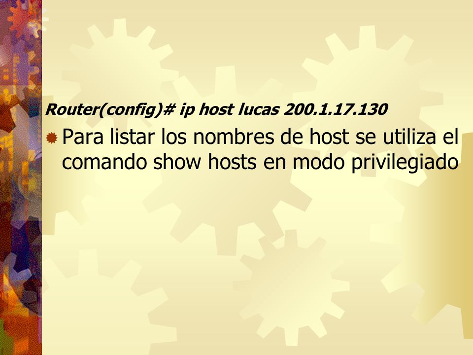 Router(config)# ip host lucas