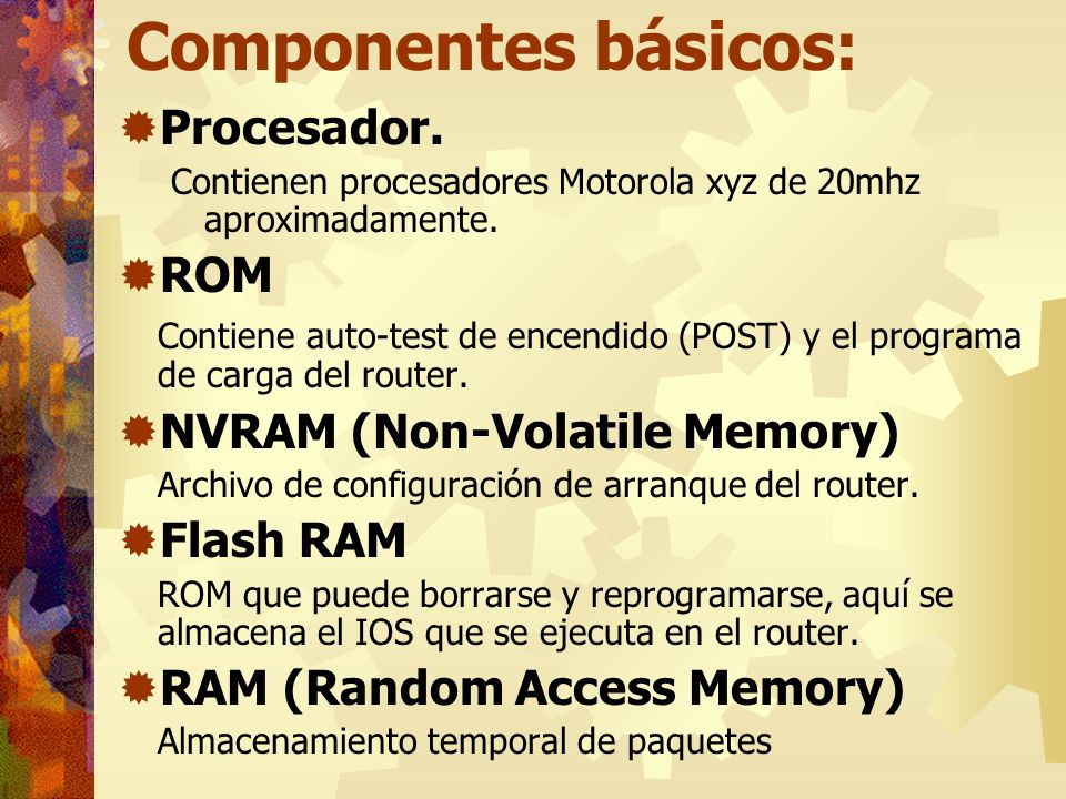 Componentes básicos: Procesador. ROM NVRAM (Non-Volatile Memory)