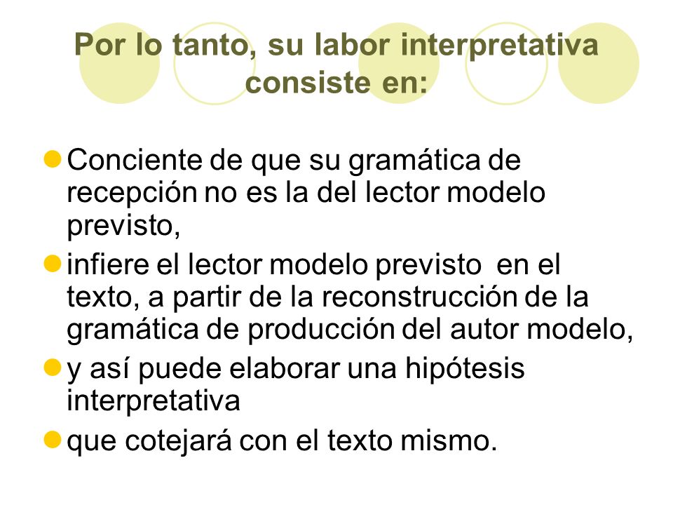 Por lo tanto, su labor interpretativa consiste en:
