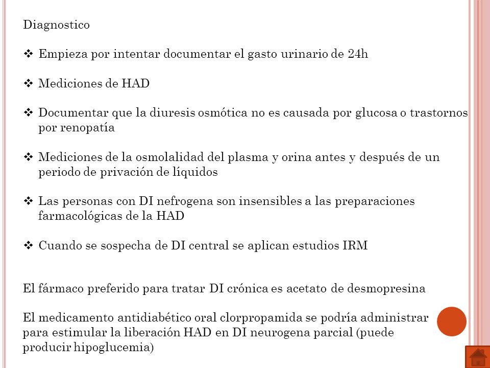 Diagnostico Empieza por intentar documentar el gasto urinario de 24h. Mediciones de HAD.