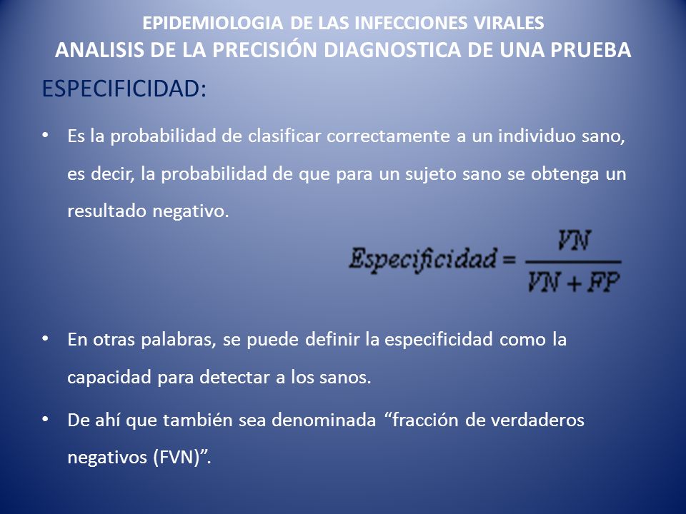 EPIDEMIOLOGIA DE LAS INFECCIONES VIRALES ANALISIS DE LA PRECISIÓN DIAGNOSTICA DE UNA PRUEBA