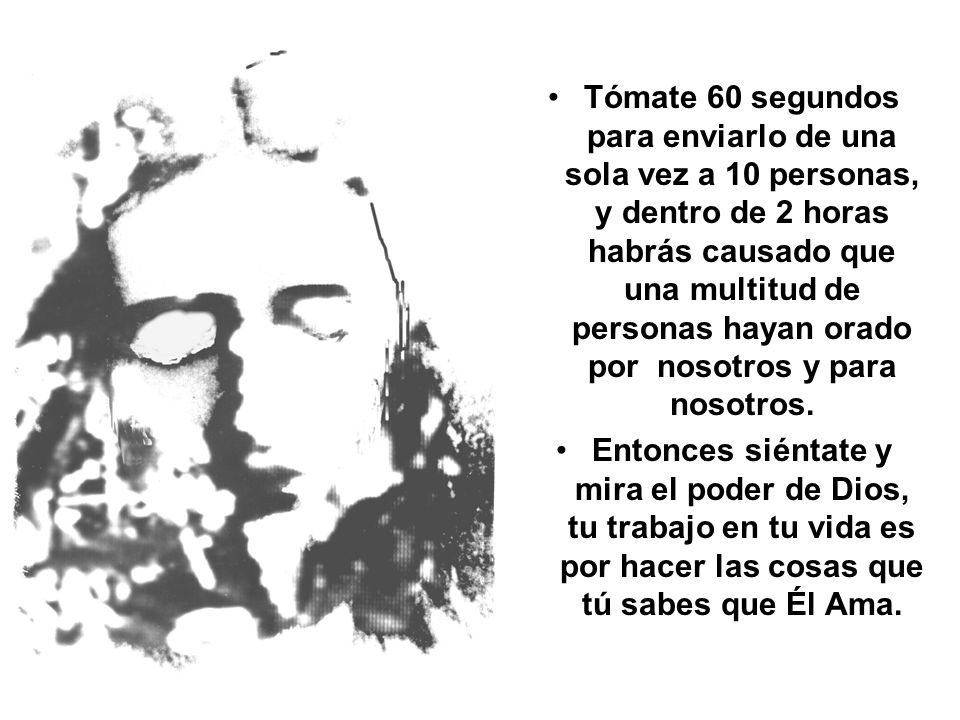 Tómate 60 segundos para enviarlo de una sola vez a 10 personas, y dentro de 2 horas habrás causado que una multitud de personas hayan orado por nosotros y para nosotros.