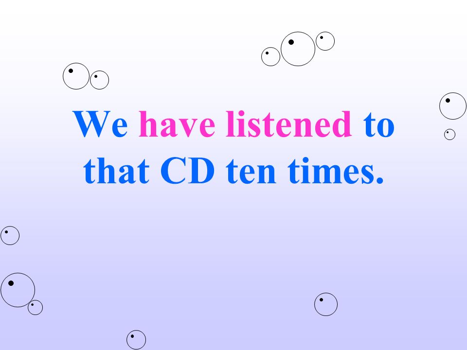We have listened to that CD ten times.
