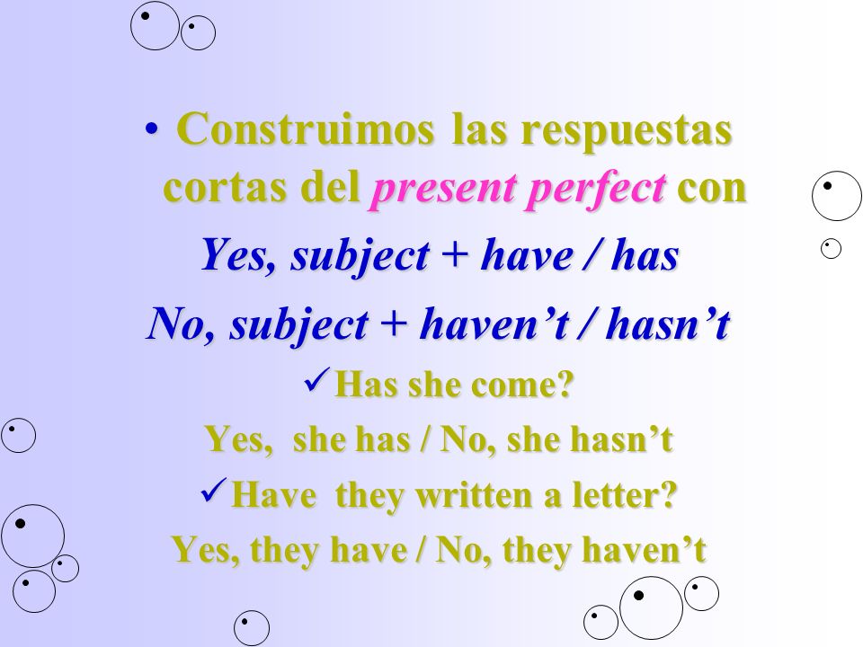 Construimos las respuestas cortas del present perfect con