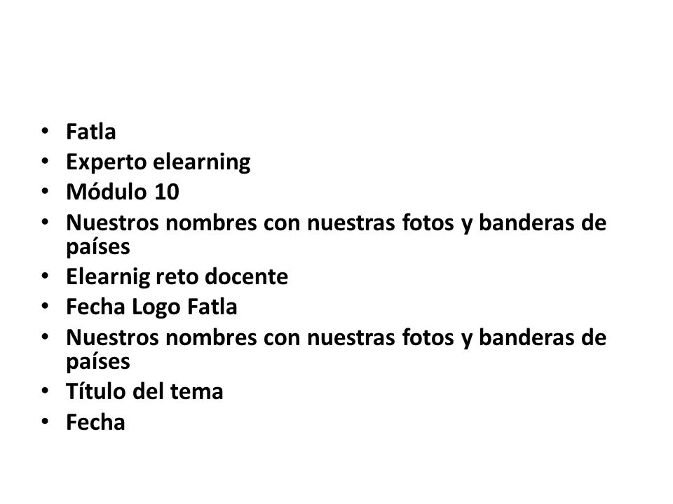 Fatla Experto elearning. Módulo 10. Nuestros nombres con nuestras fotos y banderas de países. Elearnig reto docente.