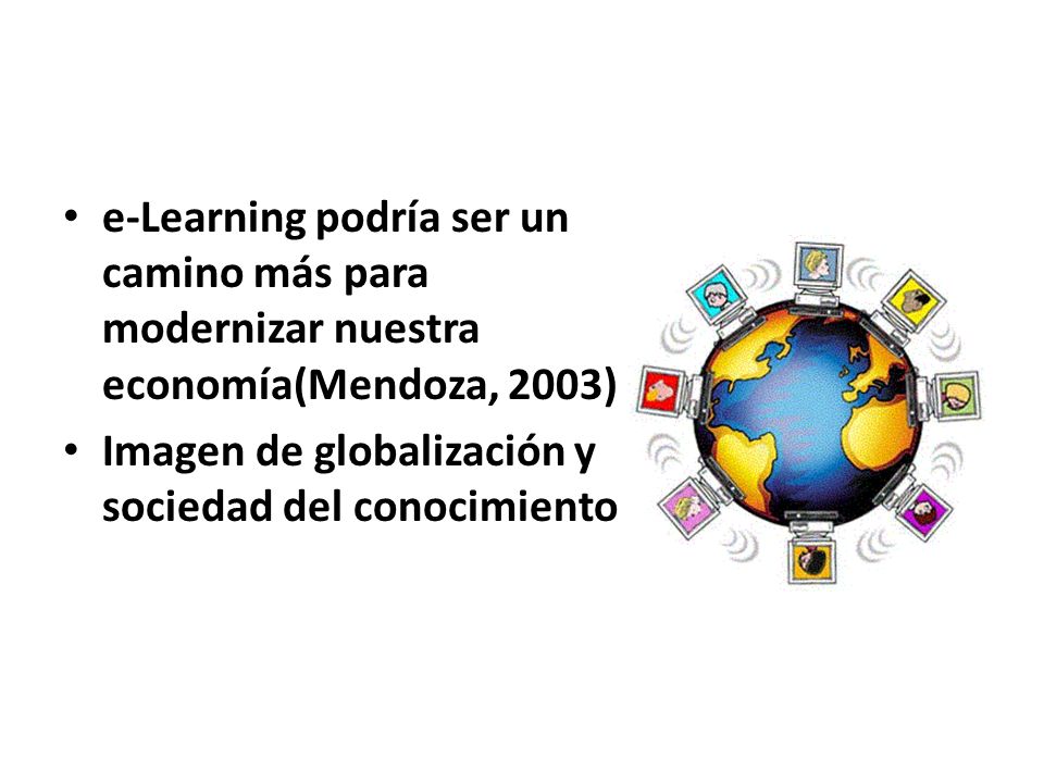 e-Learning podría ser un camino más para modernizar nuestra economía(Mendoza, 2003)