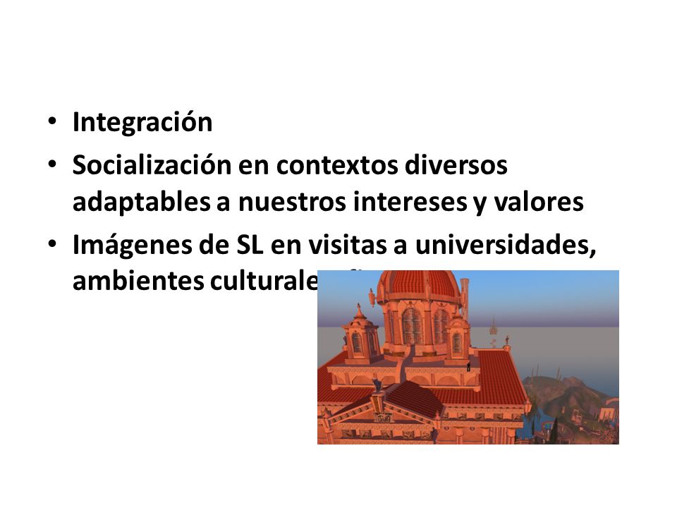 Integración Socialización en contextos diversos adaptables a nuestros intereses y valores.
