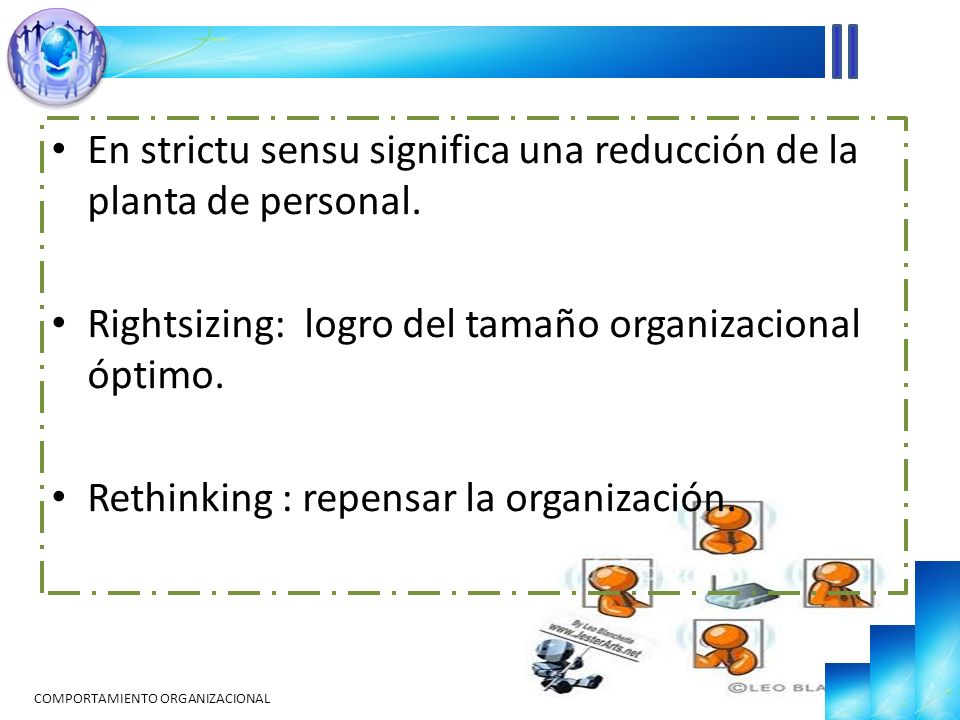 En strictu sensu significa una reducción de la planta de personal.