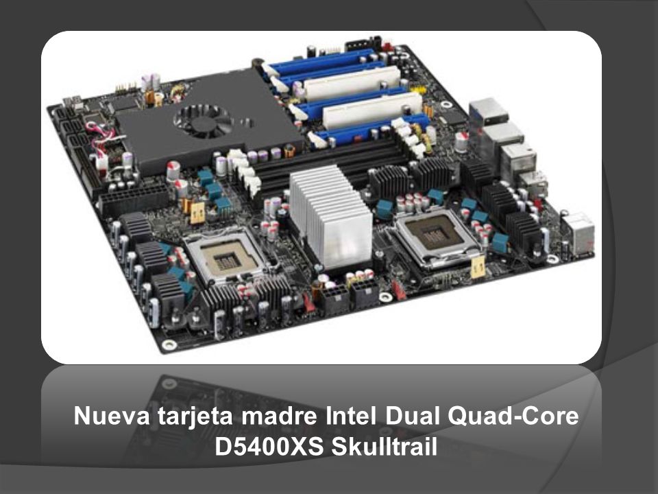 Nueva tarjeta madre Intel Dual Quad-Core D5400XS Skulltrail