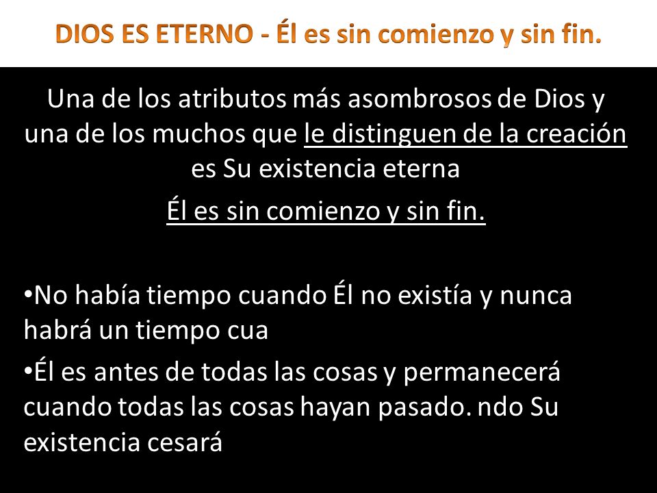 DIOS ES ETERNO - Él es sin comienzo y sin fin.