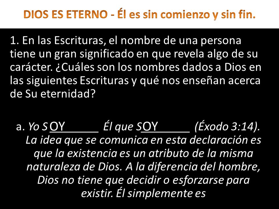 DIOS ES ETERNO - Él es sin comienzo y sin fin.