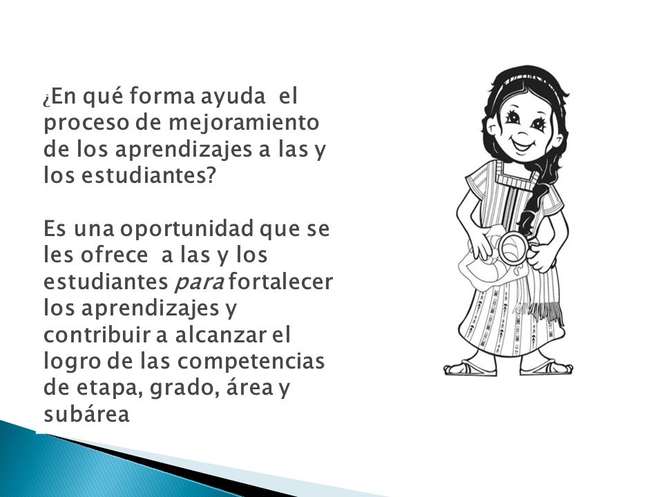 ¿ ¿En qué forma ayuda el proceso de mejoramiento de los aprendizajes a las y los estudiantes
