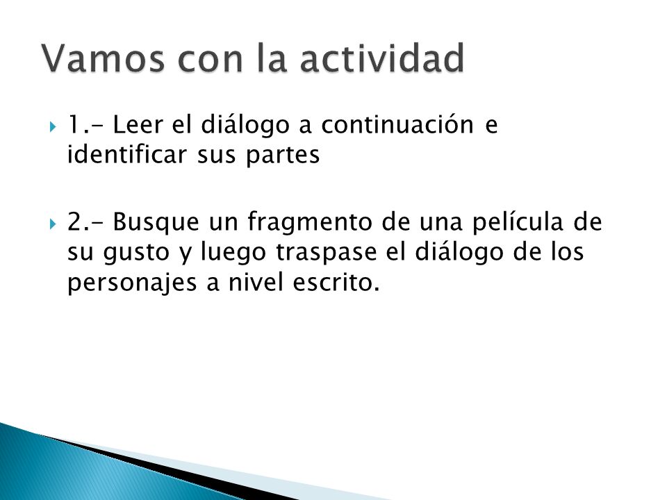Vamos con la actividad 1.- Leer el diálogo a continuación e identificar sus partes.