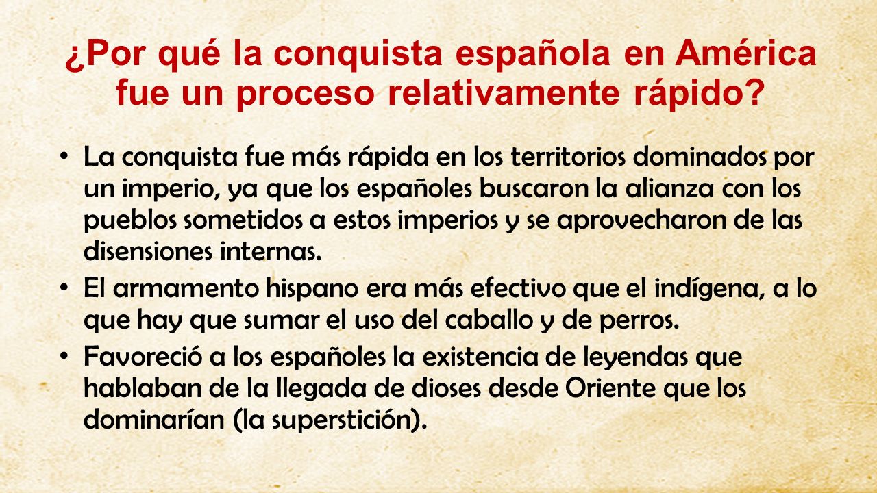 ¿Por qué la conquista española en América fue un proceso relativamente rápido