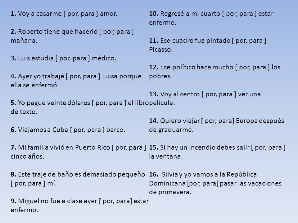 1. Voy a casarme [ por, para ] amor.