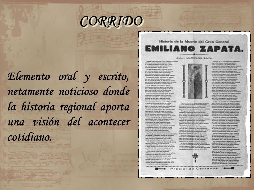 CORRIDO Elemento oral y escrito, netamente noticioso donde la historia regional aporta una visión del acontecer cotidiano.