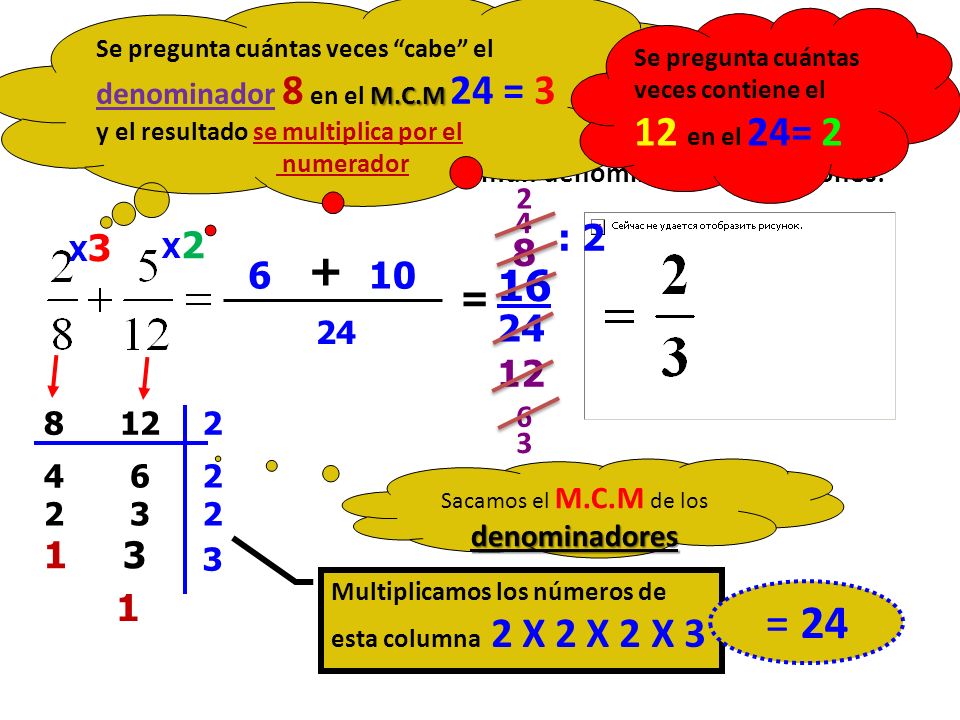 Ejemplo: Vamos a reducir a común denominador las fracciones: