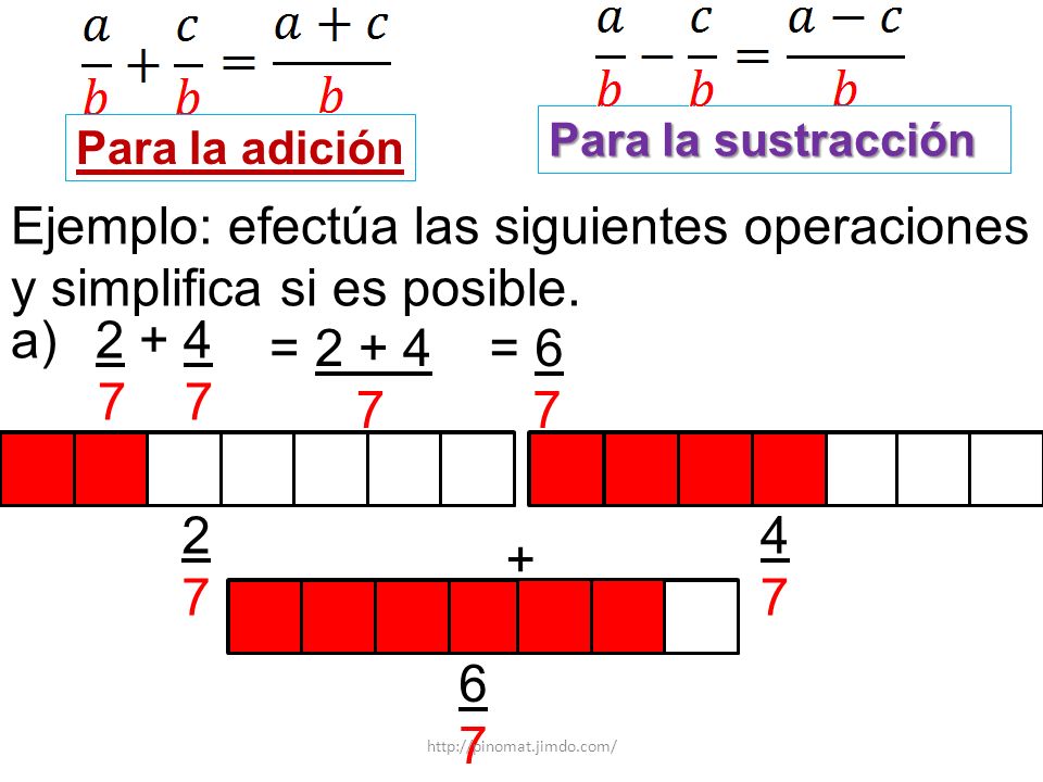 Para la sustracción Para la adición. Ejemplo: efectúa las siguientes operaciones y simplifica si es posible.