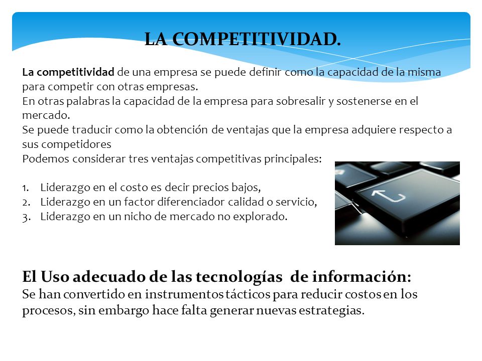 LA COMPETITIVIDAD. El Uso adecuado de las tecnologías de información: