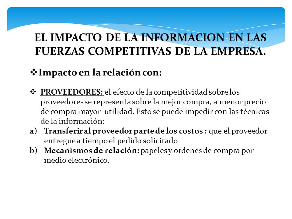 EL IMPACTO DE LA INFORMACION EN LAS FUERZAS COMPETITIVAS DE LA EMPRESA.