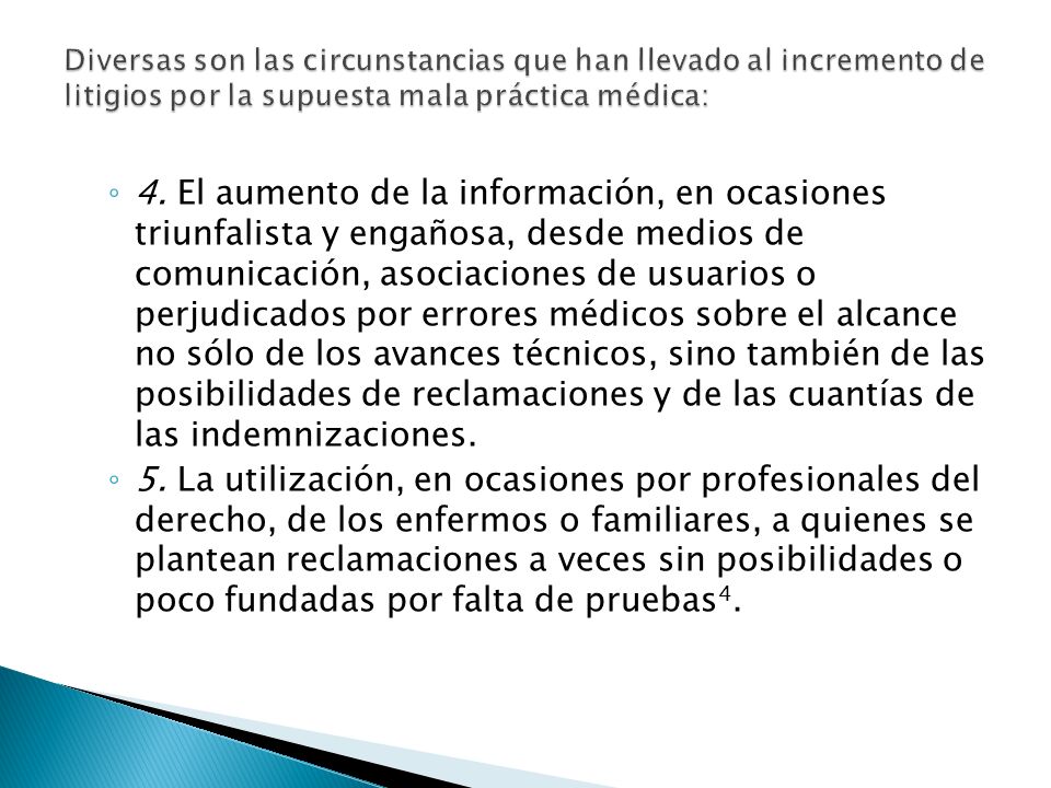 Diversas son las circunstancias que han llevado al incremento de litigios por la supuesta mala práctica médica: