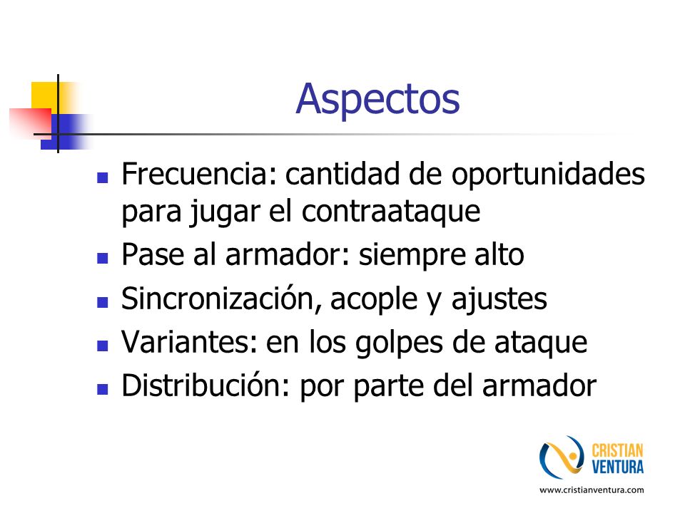 Aspectos Frecuencia: cantidad de oportunidades para jugar el contraataque. Pase al armador: siempre alto.