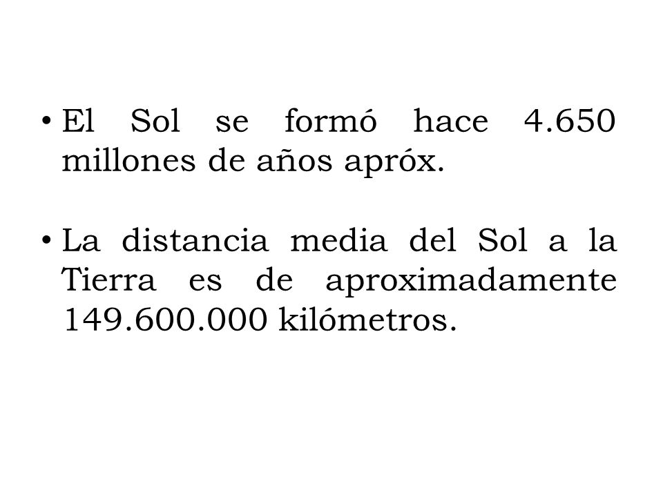 El Sol se formó hace millones de años apróx.