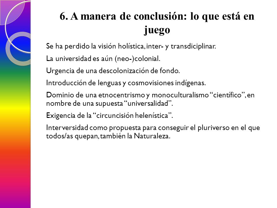 6. A manera de conclusión: lo que está en juego