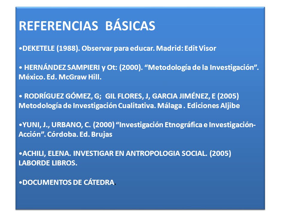 REFERENCIAS BÁSICAS DEKETELE (1988). Observar para educar. Madrid: Edit Visor.