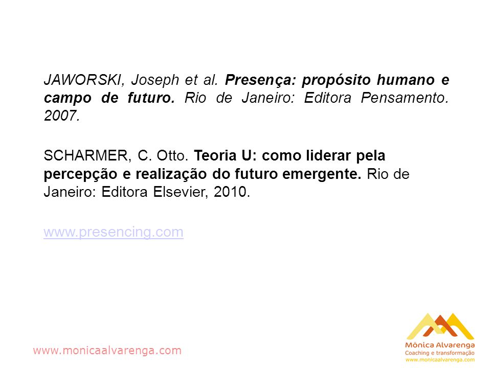 JAWORSKI, Joseph et al. Presença: propósito humano e campo de futuro