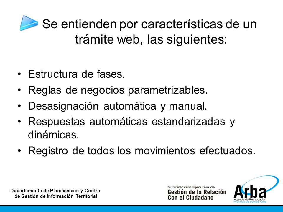 Se entienden por características de un trámite web, las siguientes: