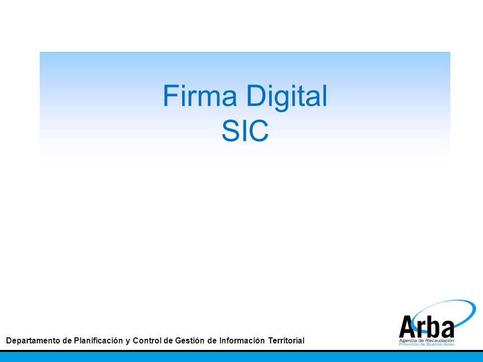 Firma Digital SIC Departamento de Planificación y Control de Gestión de Información Territorial